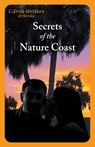 Secrets of The Nature Coast - Citrus Writers - 9798223271406