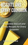 Biscuits and Gravy Cookbook - john ahmad - 9798223271468