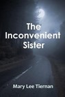 The Inconvenient Sister - Mary Lee Tiernan - 9798223274452