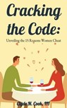 Cracking the Code: Unveiling the 15 Reasons Women Cheat - Clyde N. Cook, III - 9798223276241