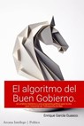 El algoritmo del buen gobierno. - Enrique García Guasco - 9798223277613
