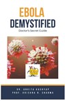 Ebola Demystified - Ankita Kashyap ; Krishna N. Sharma - 9798223279686