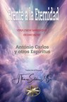 Frente a la Eternidad - Vera Lúcia Marinzeck de Carvalho ; Por el Espíritu António Carlos ; J.Thomas Saldias, MSc. - 9798223282846