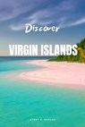 Discover Virgin Islands - AVERY B. HODGES - 9798223306795