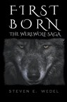 First Born - Steven E. Wedel - 9798223308430