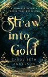 Straw into Gold: A Rumpelstiltskin Faerie Tale Retelling - Carol Beth Anderson - 9798223308966