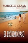 El Próximo Paso - Marcelo Cezar ; Por el Espíritu Marco Aurélio - 9798223315551