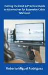 Cutting the Cord - Roberto Miguel Rodriguez - 9798223315599