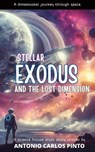 Stellar Exodus and the Lost Dimension - Antonio Carlos Pinto - 9798223318651