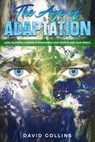 The Age of Adaptation How Climate Change is Reshaping Our World and Our Minds - David Collins - 9798223325963