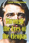Through the Eyes of Cleopas - John H Brennan - 9798223334743