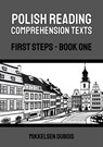 Polish Reading Comprehension Texts: First Steps - Book One - Mikkelsen Dubois - 9798223346968