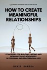 How to Create Meaningful Relationships - David Sandua - 9798223351269