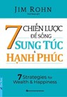7 Chiến Lược Để Sống Sung Túc Và Hạnh Phúc - Jim Rohn - 9798223352198