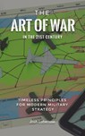 The Art of War in the 21st Century: Timeless Principles for Modern Military Strategy - Josh Luberisse - 9798223353690