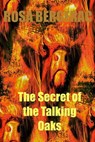 The Secret of the Talking Oaks - Rosa Bergerac - 9798223355540