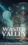 Waster Valley - The Dark Forest - Antonio Carlos Pinto - 9798223361428