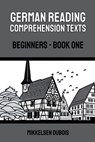 German Reading Comprehension Texts - Mikkelsen Dubois - 9798223364061