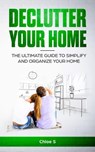 Declutter Your Home - Chloe S - 9798223375616