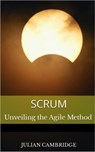Scrum: Unveiling the Agile Method - Julian Cambridge - 9798223384823