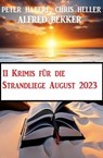11 Krimis für die Strandliege August 2023 - Alfred Bekker ; Chris Heller ; Peter Haberl - 9798223400240