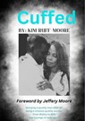 Cuffed - Kim Ruff-Moore - 9798223403173