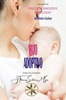 Hijo Adoptivo - Vera Lúcia Marinzeck de Carvalho ; Por el Espíritu António Carlos ; J.Thomas Saldias, MSc. - 9798223405351