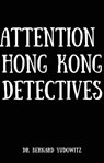 Attention Hong Kong Detectives - dr. bernard yudowitz - 9798223408659