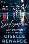 Sexy Surprises with Strangers - Giselle Renarde - 9798223417927