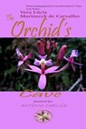 The Orchid´s Cave - Vera Lúcia Marinzeck de Carvalho ; By the Spirit António Carlos - 9798223425588