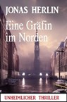 Eine Gräfin im Norden: Unheimlicher Thriller - Jonas Herlin - 9798223432982
