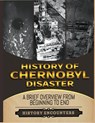 The Chernobyl Disaster - History Encounters - 9798223433989