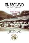 El Esclavo. De África a la Senzala - Vera Lúcia Marinzeck de Carvalho ; Por el Espíritu António Carlos ; J.Thomas Saldias, MSc. - 9798223451402