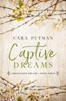 Captive Dreams - Cara Putman - 9798223456841