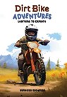 Dirt Bike Adventures - Learning To Explore - Vanessa Goodman - 9798223460244