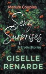 Mature Couples, Sexy Surprises - Giselle Renarde - 9798223466208