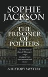The Prisoner of Poitiers - Sophie Jackson - 9798223472131