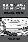 Italian Reading Comprehension Texts - Mikkelsen Dubois - 9798223478164