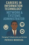 "Careers in Information Technology - Patrick Mukosha - 9798223480464