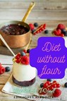 Diet Without Flour - Rachel A Wood - 9798223496359