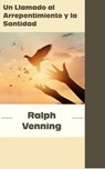 Un Llamado al Arrepentimiento y la Santidad - Ralph Venning - 9798223496540