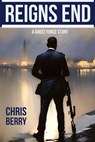 Reigns End - Chris Berry - 9798223527237