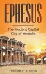 Ephesus - History Titans - 9798223533269