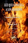 Luz que consuela a los afligidos - Sandra Carneiro ; Por el Espíritu Bento José - 9798223536529