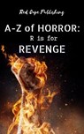 R is for Revenge - Jeamus Wilkes ; Josh Schlossberg ; Bob Johnston ; Suleyman Anadol ; Erica L. Tenney ; Malina Douglas ; Sam Dawson ; Scotty Milder ; JC Michael ; Jacob Ian DeCoursey ; Christopher Pate ; Carlton Herzog ; Roger Lime - 9798223544227