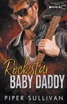 Rockstar Baby Daddy - Piper Sullivan - 9798223553007