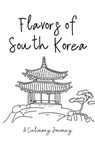 Flavors of South Korea - Clock Street Books - 9798223553496