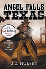 Angel Falls, Texas The Traveler # 1 - The Origin - J. C. Hulsey - 9798223557043