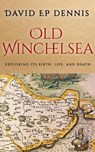 The History of Old Winchelsea - David EP Dennis - 9798223557890