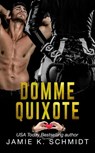 Domme Quixote - Jamie K. Schmidt - 9798223572282